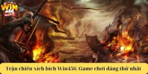 Trận chiến xích bích Win456 - Game chơi đáng thử nhất 2025